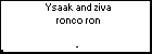 Ysaak and ziva ronco ron